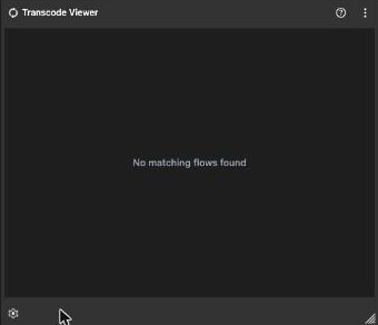 Unassigned Transcode Viewer with no matching flows